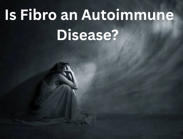 Is Fibro an Autoimmune Disease?