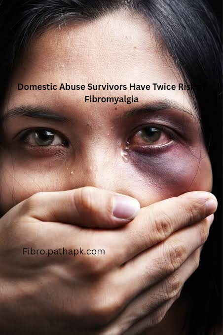 Domestic Abuse Survivors Have Twice Risk of Fibromyalgia