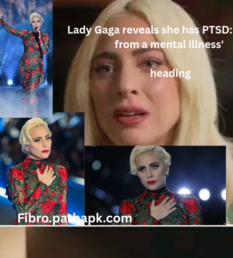 Lady Gaga reveals she has PTSD: ‘I suffer from a mental illness’