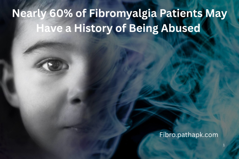 Nearly 60% of Fibromyalgia Patients May Have a History of Being Abused