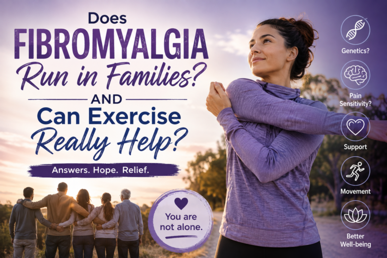 Anyone feel that fibro is hereditary? And also does anyone feel that exercising helps with it at all?