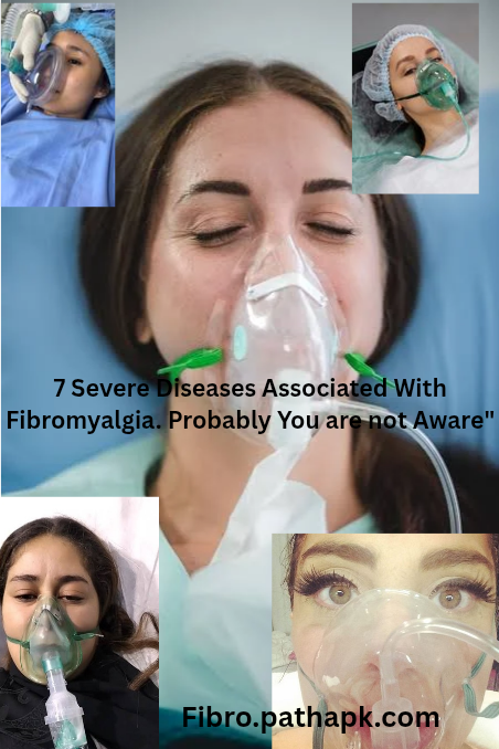 7 Severe Diseases Associated With Fibromyalgia. Probably You are not Aware”
